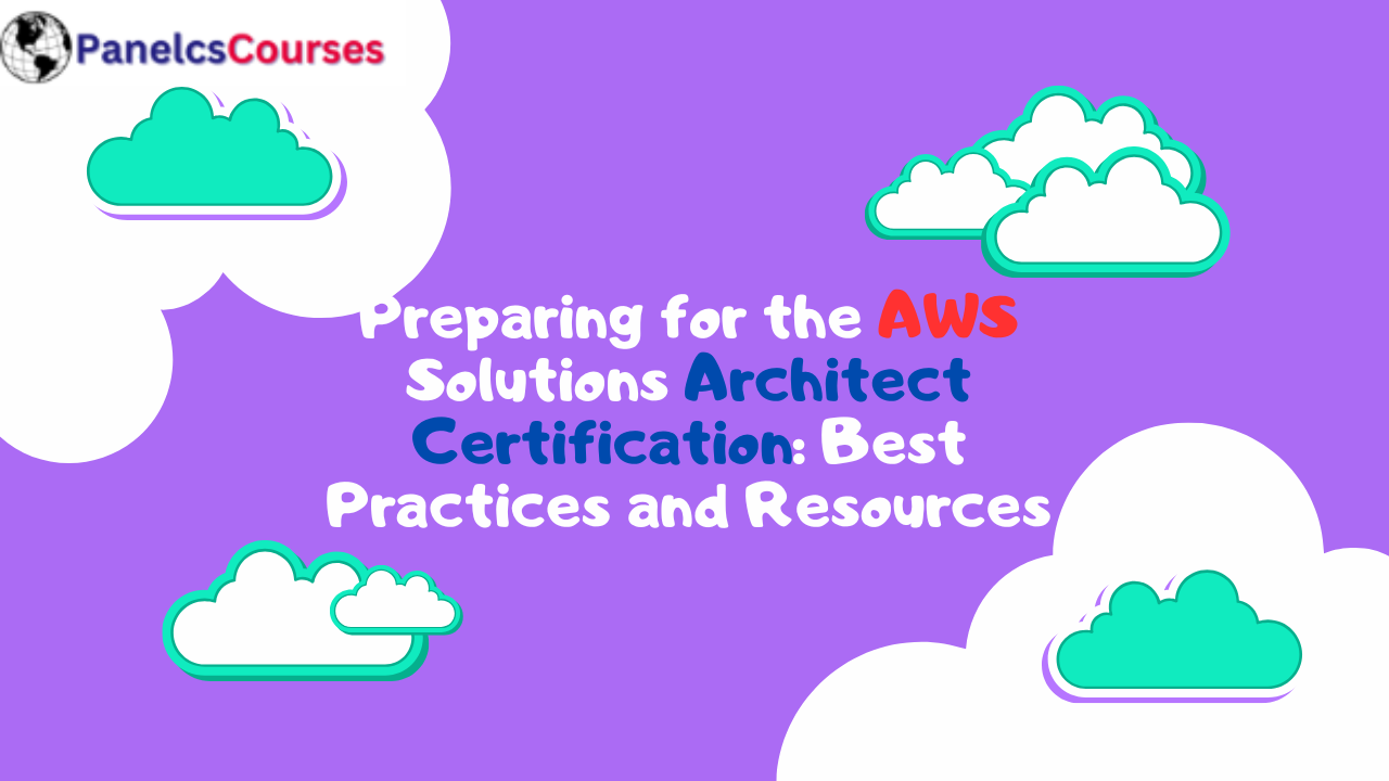 Preparing for the AWS Solutions Architect Certification